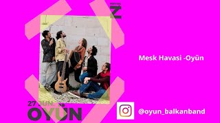 Mesk Havasi - Oyün (Show Festival Z) 27.06.25