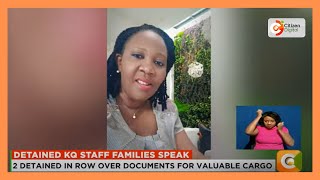 Families Of Kq Staff Detained By Soldiers In Drc Speak Plead For Help From The Government