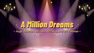 A Milion Dreams - Hugh Jackman, Michelle Williams, and Ziv Zaifman (Lyrics)