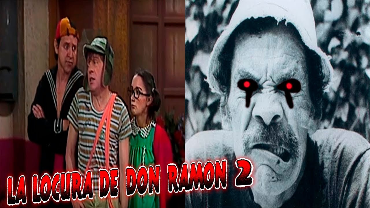 CREEPYPASTA DEL CHAVO DEL 8 LA LOCURA DE DON RAMON 2 - YouTube