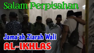 Salam Perpisahan - Jama'ah Ziarah Wali AL-IKHLAS