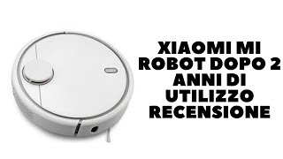 Xiaomi Mi robot aspirapolvere SDJQR02RR recensione dopo 2 anni di utilizzo  - YouTube