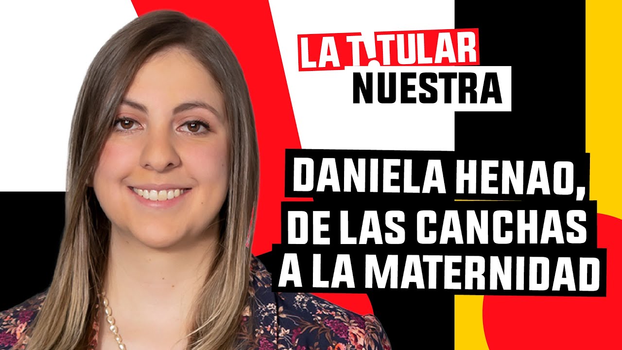 Daniela Henao, de las canchas a la maternidad YouTube Daniela Henao, de las canchas a la maternidad YouTube