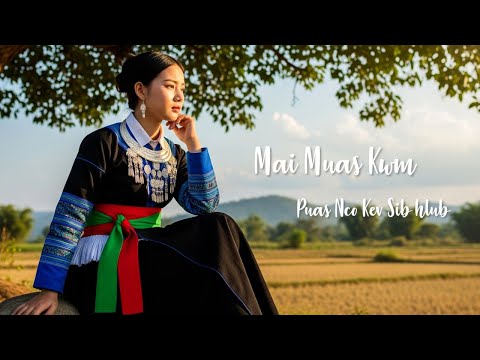 Maiv Muas Kwm Puas Nco Kev Sib Hlub English Version