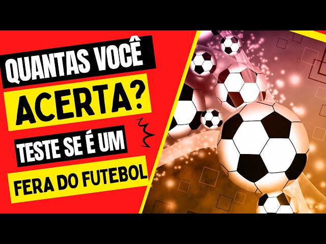 QUIZ DE FUTEBOL PARA VOCÊS QUERO VER QUEM ACERTAR TODAS