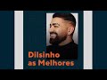 Dilsinho  as melhores o melhor do pagode