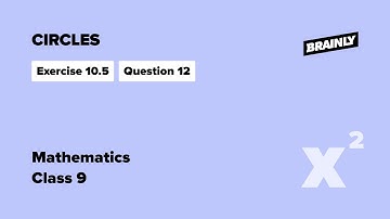 Circles | NCERT | Class 9 | Mathematics | Exercise 10.5 Q.12