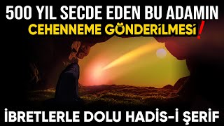 500 yıl ibadet eden bu adamın cehenneme gidişi | İbretlik Hadisi Şerif Resimi