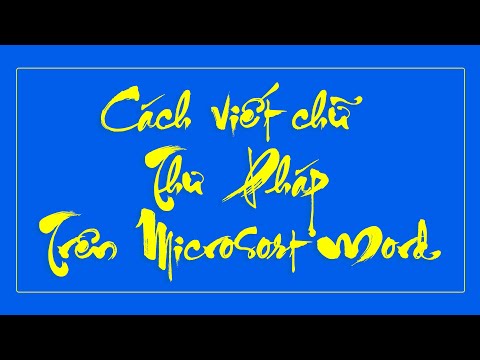 Cách viết chữ thư pháp trên word