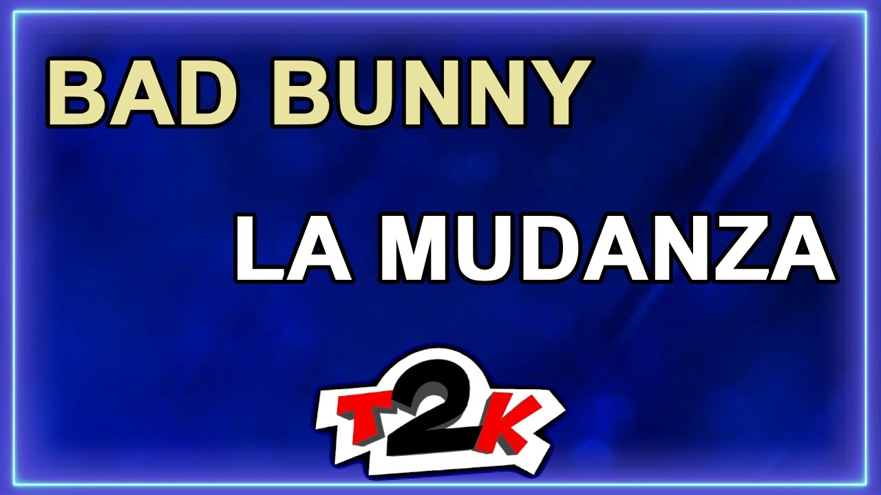 (Karaoke) Bad Bunny - La Mudanza - Instrumental con Letra (T2K1191)