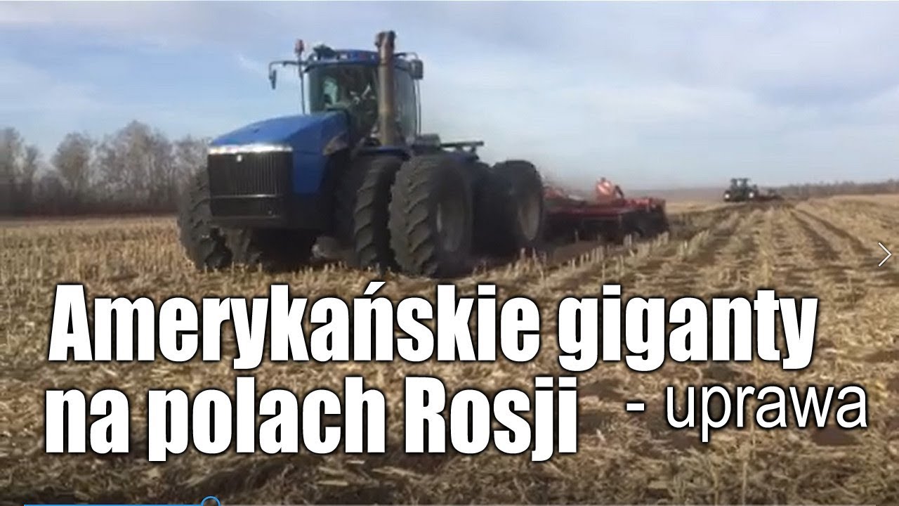 maxresdefault Amerykańskie giganty na polach Rosji, ciągniki New Holland i John Deere + Horsch Tiger w uprawie   VIDEO