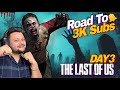 The Last of Us Day 3 🔥 Road to 3K Subscribers – Zombie Attack Begins!
