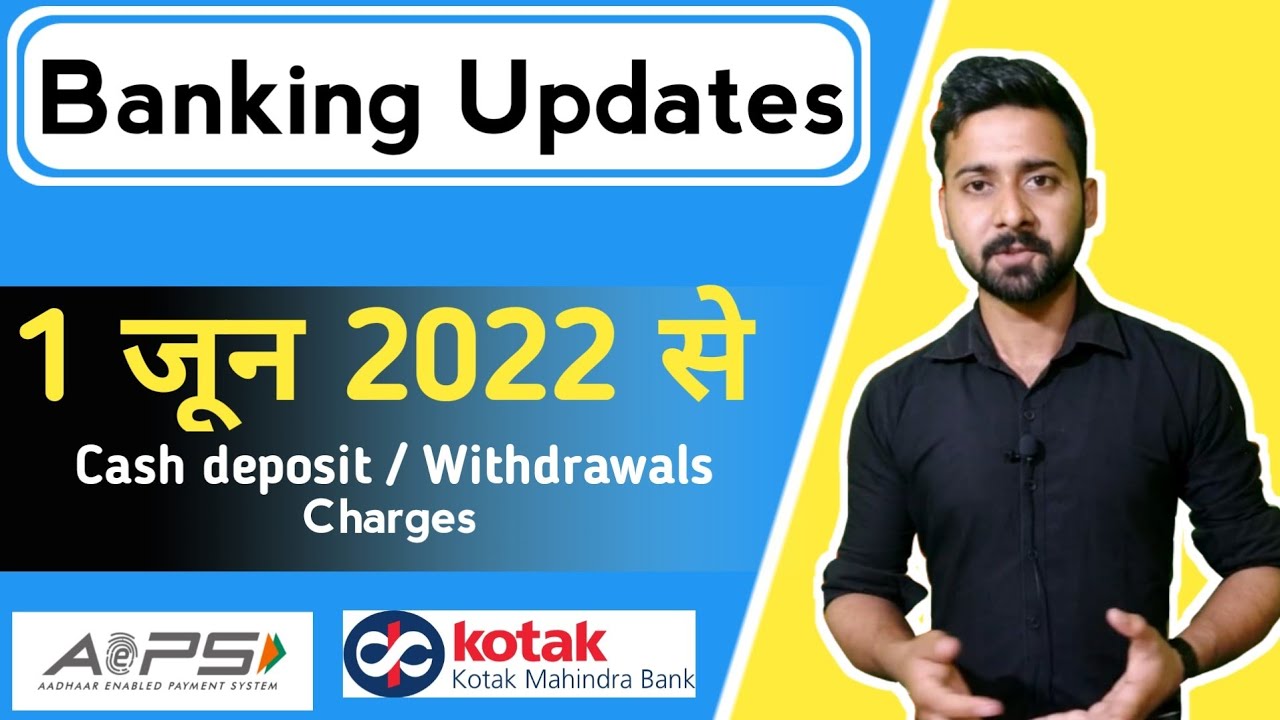 New banking Updates from 1 June 2022 AePS Cash deposit Withdrawals Charges YouTube