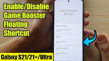 Galaxy S21/Ultra/Plus: How to Enable/Disable Game Booster Floating Shortcut