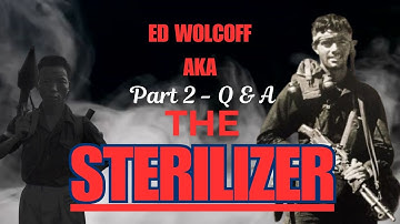 THE Sterilizer returns! CCC 1-0 MACV SOG Team leader ED WOLCOFF Podcast 2