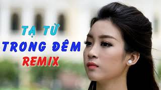 Tạ Từ Trong Đêm Remix