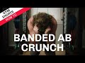 The Banded Ab Crunch: Gym Shorts (How To)