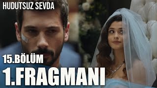 Hudutsuz Sevda 15. Bölüm Fragmanı | Kanli Düğün!!!