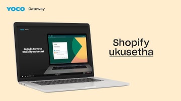 How to set up Yoco Gateway on your Shopify store (Zulu)