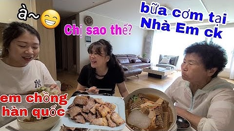 3 MẸ CON ĂN BỮA CƠM BÌNH DÂN TẠI NHÀ CÔ.THỊT NƯỚNG, MÓN MẸ CHO,EM CHỒNG HÀN QUỐC