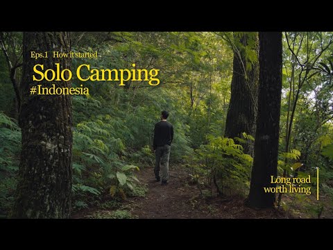 SOLO CAMPING INDONESIA | KENAPA MEMULAI PERJALANAN SOLO CAMPING?