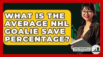 What Is The Average NHL Goalie Save Percentage? - The Friendly Statistician