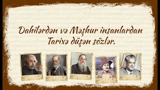 Dahilərdən və Məşhur insanlardan tarixə düşən sözlər