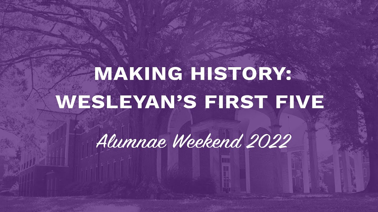 Making History: Wesleyan's First Five