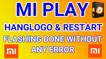 Mi play hanglogo & restart problem fix by flashing without any error new trick via unlocktool