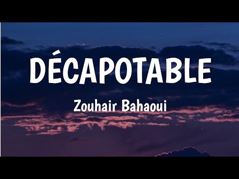 DÉCAPOTABLE - Zouhair Bahaoui (Lyrics) 🎵