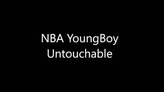 Download lagu Nba Youngboy - Untouchable Lyrics mp3
