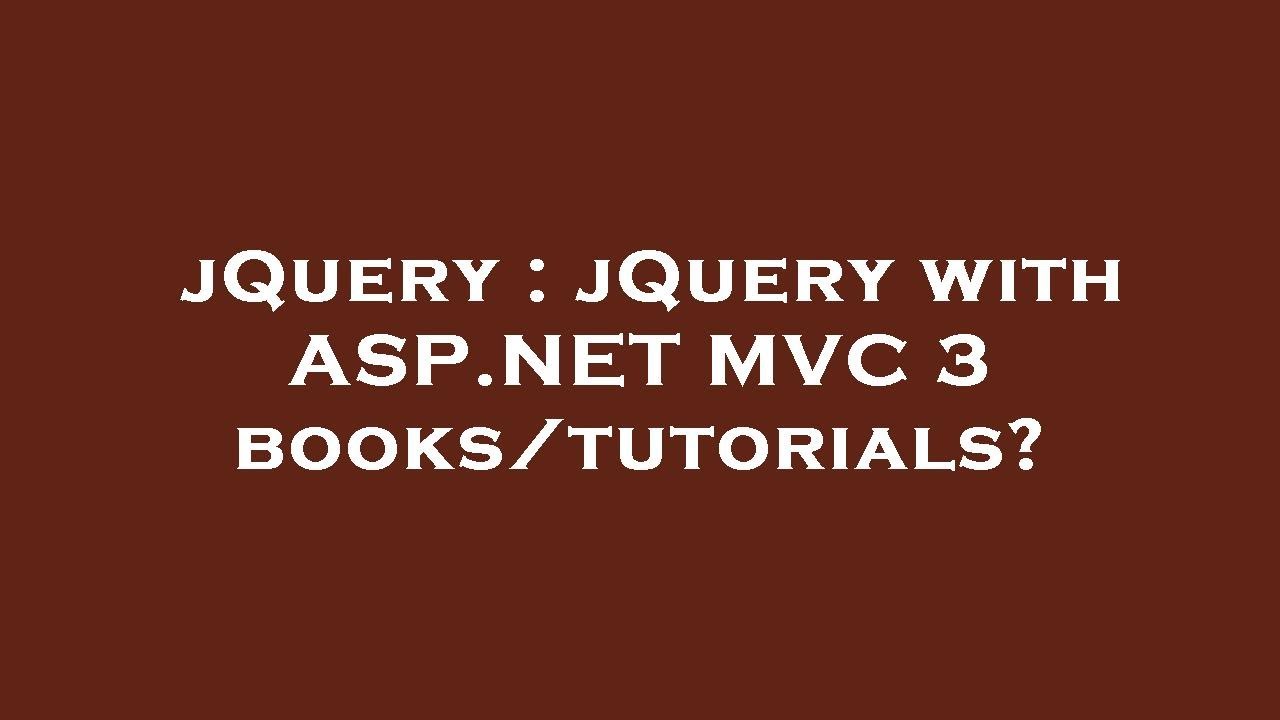 jQuery : jQuery with ASP.NET MVC 3 books/tutorials? - YouTube
