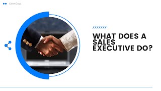 What Does A Sales Executive Do?