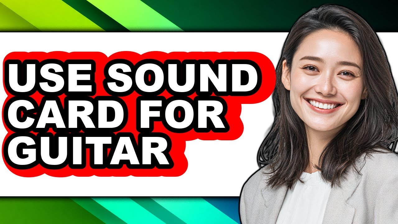 How to Use Sound Card for Guitar - Full Guide