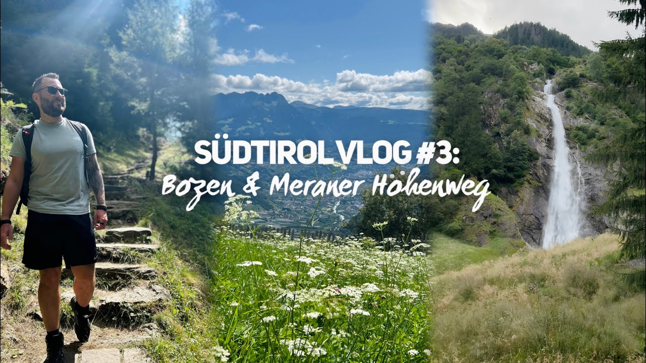 Urlaub in Südtirol Vlog #3: Bozen & Meraner Höhenweg