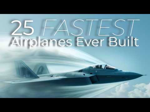 25 Fastest Airplanes