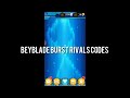 Beyblade burst rivals code