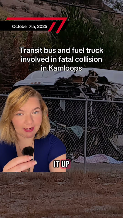 Transit bus and fuel truck involved in fatal collision in Kamloops
