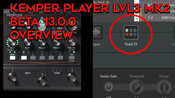 Kemper Player LVL3 MK2 NEW "FIXED FX"!!!! **BETA 13.0.0  Overview