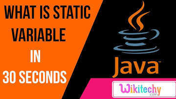 what is static variable in java | java interview questions and answers | wikitechy.com