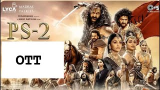 PS 2 Movie OTT || Ponniyin Selvan Part 2 Movie OTT