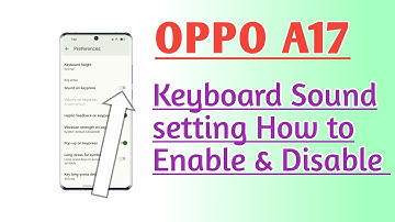 OPPO A17 Keyboard Sound setting How to Enable & Disable