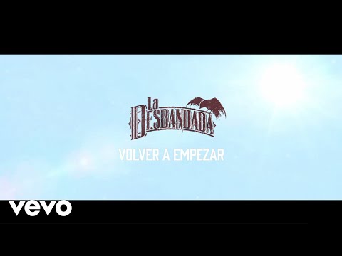 La Desbandada - Volver a Empezar