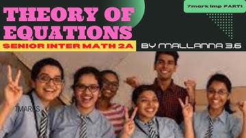 THEORY OF EQUATIONS| SENIOR INTER MATH 2A|GAGAN ONLINE ACADEMY|BY MALLANNA 3.6|7 MARK IMP QUESTIONS