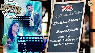 Vatevari Mogra I Coffee House Unplugged I Swapnil Bandodkar I Vaishali Samant I Valentine Special