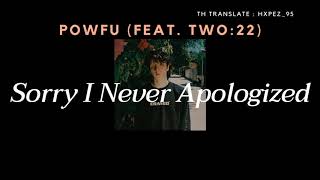 [Thaisub|แปลเพลง] Sorry I Never Apologized - Powfu (feat. Two:22)