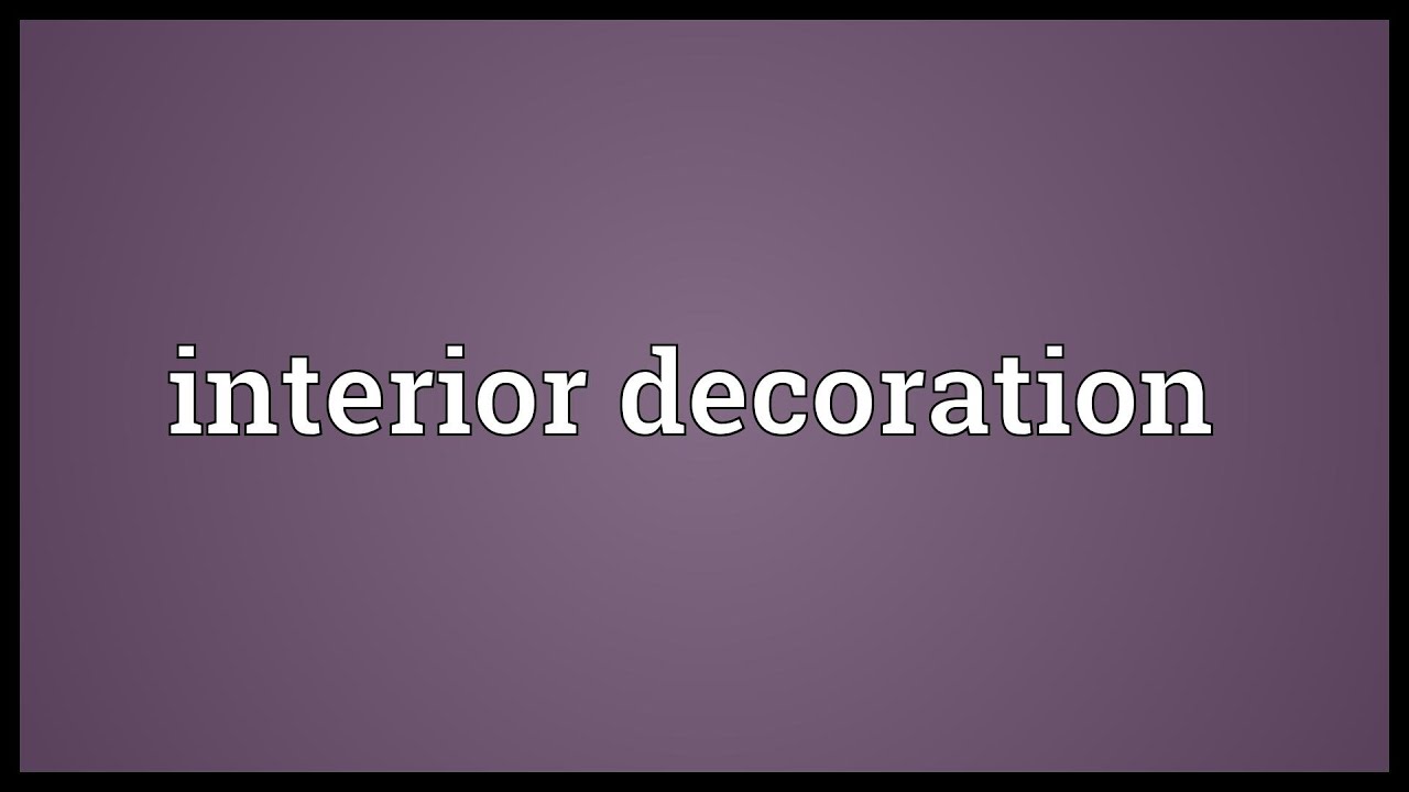 Interior Decoration Meaning