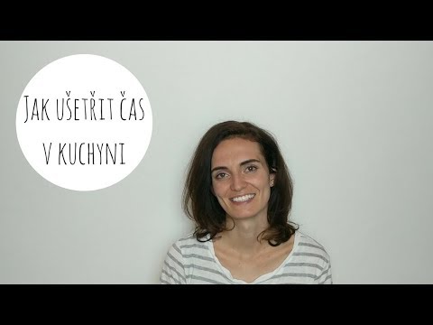 Video: Tipy, Jak Ušetřit čas V Kuchyni