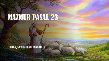 MAZMUR PASAL 23, AYAT 1-6 II TUHAN GEMBALA KU YANG BAIK II MUTIARA ALKITAB II IMAN II PENGHARAPAN