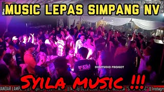 MUSIC LEPAS !!!! SIMPANG NV || BATANGHARI NUBAN || #SYILAMUSIC LAM-TIM eps.4 !!!!
